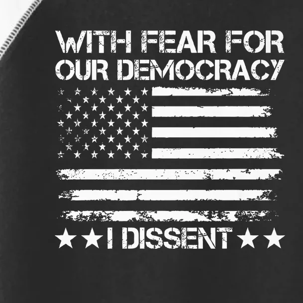 With Fear For Our Democracy I Dissent Presidential Immunity Toddler Fine Jersey T-Shirt