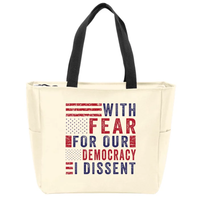 With Fear For Our Democracy I Dissent Zip Tote Bag