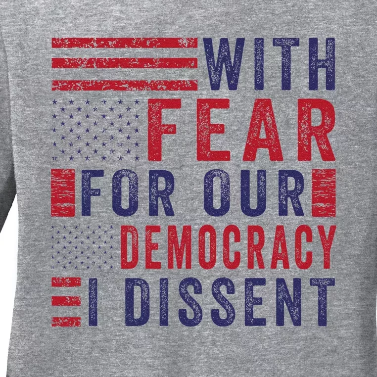 With Fear For Our Democracy I Dissent Ladies Long Sleeve Shirt