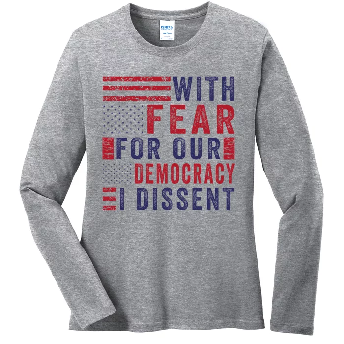 With Fear For Our Democracy I Dissent Ladies Long Sleeve Shirt