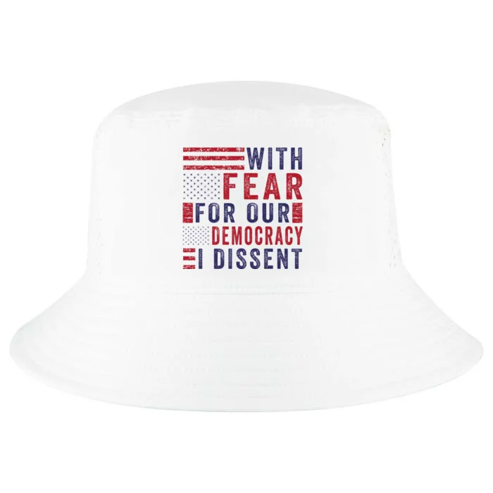 With Fear For Our Democracy I Dissent Cool Comfort Performance Bucket Hat