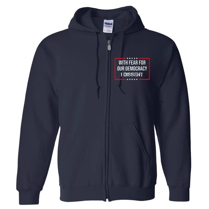 With Fear For Our Democracy I Dissent Funny Immunity Quote Full Zip Hoodie