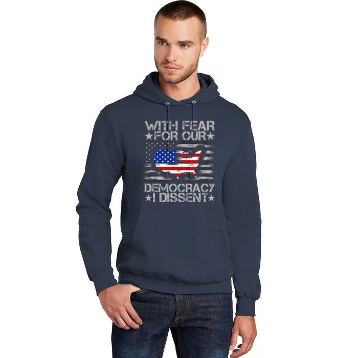 With Fear For Our Democracy I Dissent Tall Hoodie