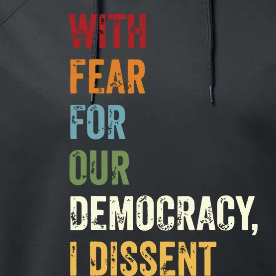 With Fear For Our Democracy I Dissent Performance Fleece Hoodie