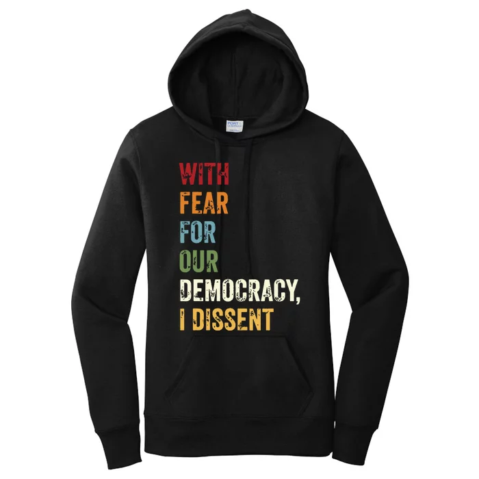 With Fear For Our Democracy I Dissent Women's Pullover Hoodie