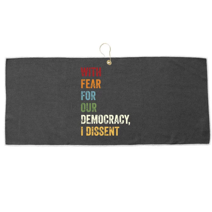 With Fear For Our Democracy I Dissent Large Microfiber Waffle Golf Towel