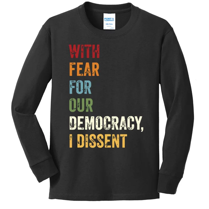 With Fear For Our Democracy I Dissent Kids Long Sleeve Shirt