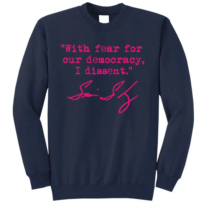 With Fear For Our Democracy I Dissent Tall Sweatshirt