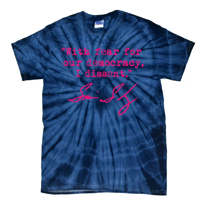 With Fear For Our Democracy I Dissent Tie-Dye T-Shirt