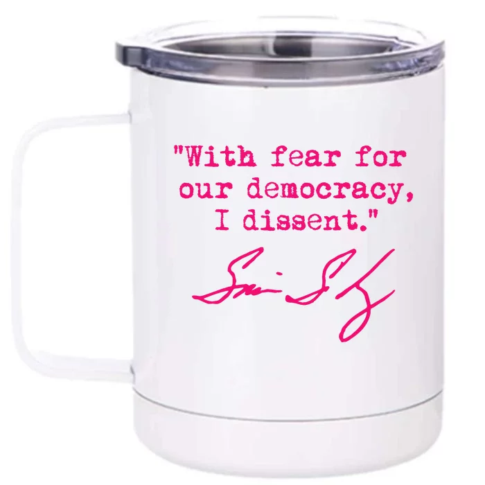 With Fear For Our Democracy I Dissent Front & Back 12oz Stainless Steel Tumbler Cup