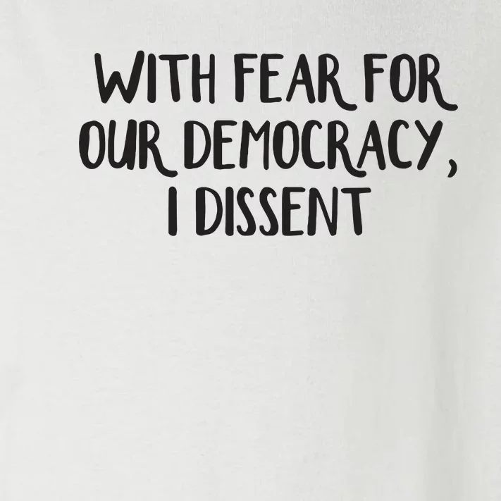 With Fear For Our Democracy I Dissent Toddler Long Sleeve Shirt