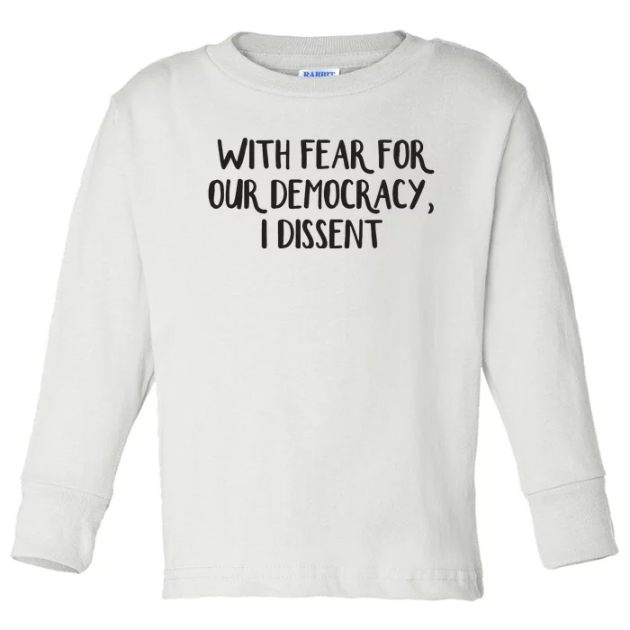 With Fear For Our Democracy I Dissent Toddler Long Sleeve Shirt