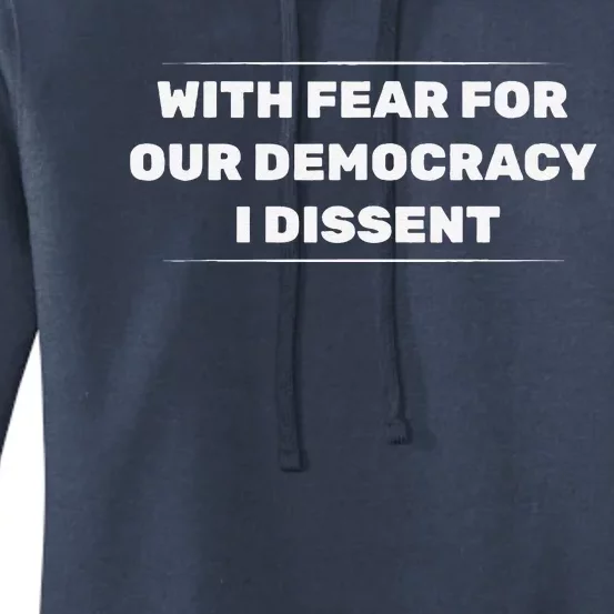 With Fear For Our Democracy I Dissent Women's Pullover Hoodie