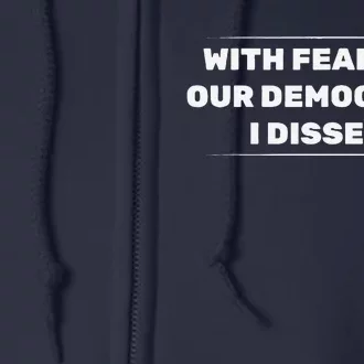 With Fear For Our Democracy I Dissent Full Zip Hoodie