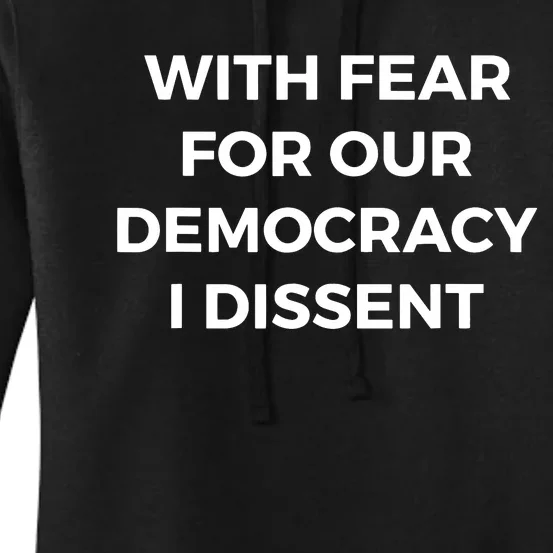 With Fear For Our Democracy I Dissent Women's Pullover Hoodie