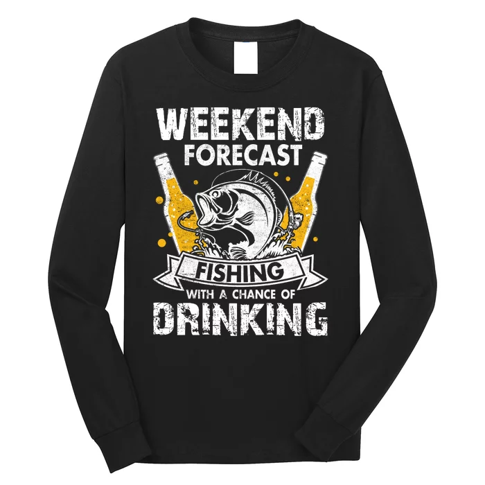 Weekend Forecast Fishing With Chance Drinking Cold Beer Long Sleeve Shirt