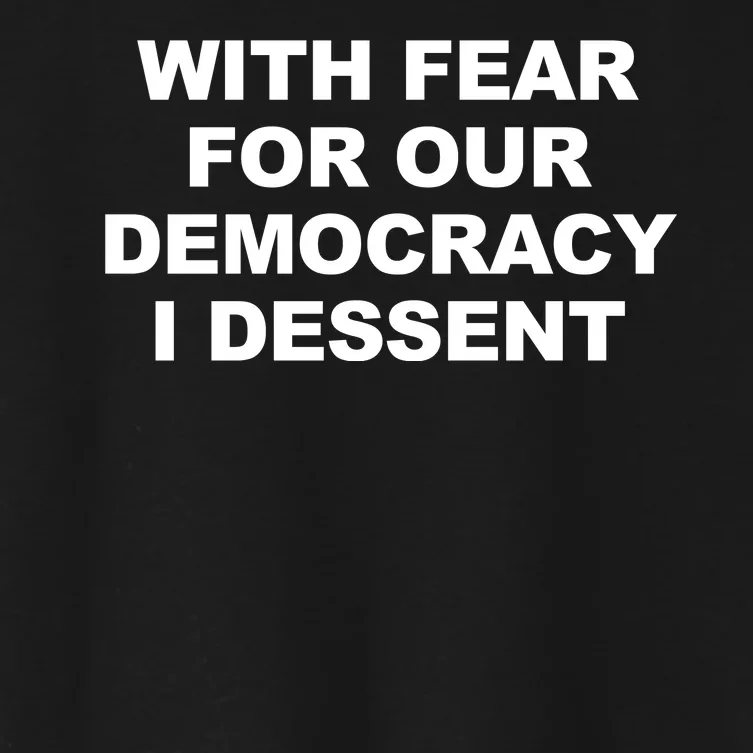 With Fear For Our Democracy I Dessent Women's Crop Top Tee