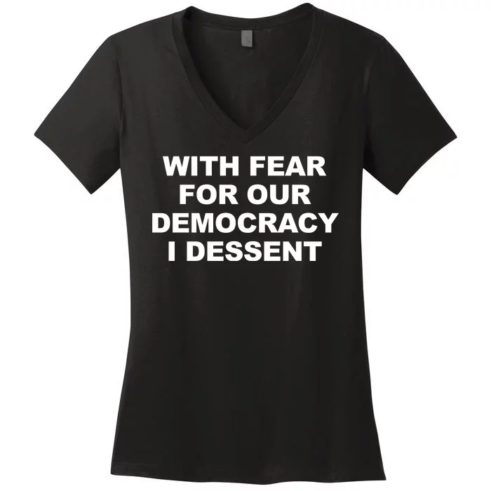 With Fear For Our Democracy I Dessent Women's V-Neck T-Shirt