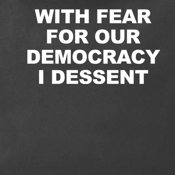 With Fear For Our Democracy I Dessent Zip Tote Bag