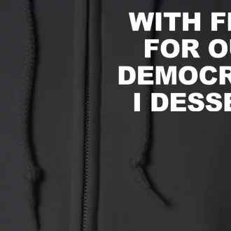 With Fear For Our Democracy I Dessent Full Zip Hoodie