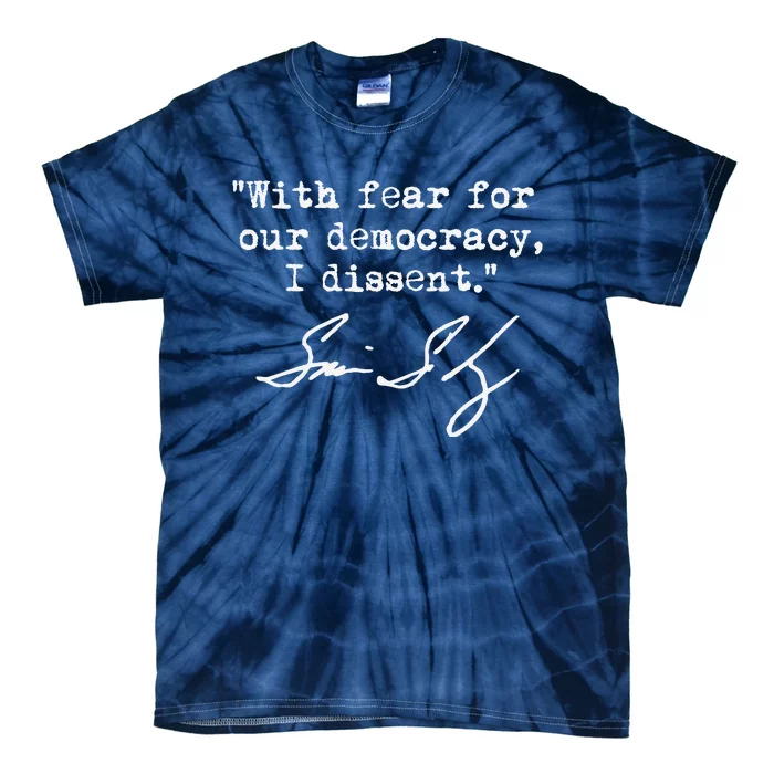 With Fear For Our Democracy I Dissent. Justice Sotomayor Tie-Dye T-Shirt