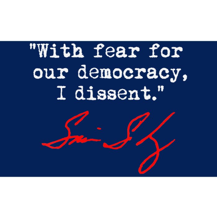 With Fear For Our Democracy I Dissent. Justice Sotomayor Bumper Sticker