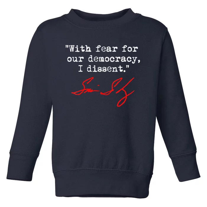 With Fear For Our Democracy I Dissent. Justice Sotomayor Toddler Sweatshirt