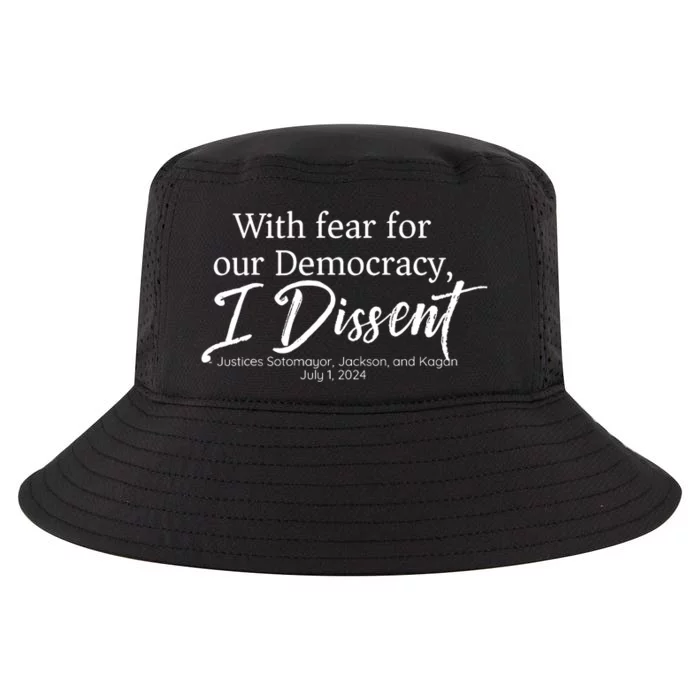 With Fear For Our Democracy I Dissent Funny Immunity Quote Cool Comfort Performance Bucket Hat