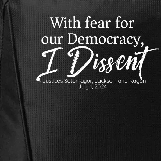 With Fear For Our Democracy I Dissent Funny Immunity Quote City Backpack