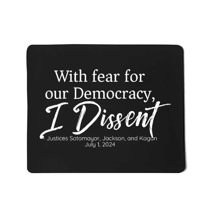 With Fear For Our Democracy I Dissent Funny Immunity Quote Mousepad