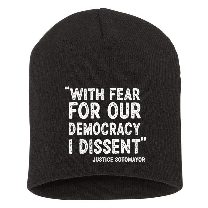 With Fear For Our Democracy I Dissent Justice Sotomayor Trending Short Acrylic Beanie