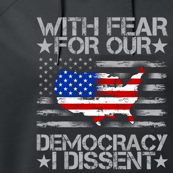 With Fear For Our Democracy I Dissent Performance Fleece Hoodie