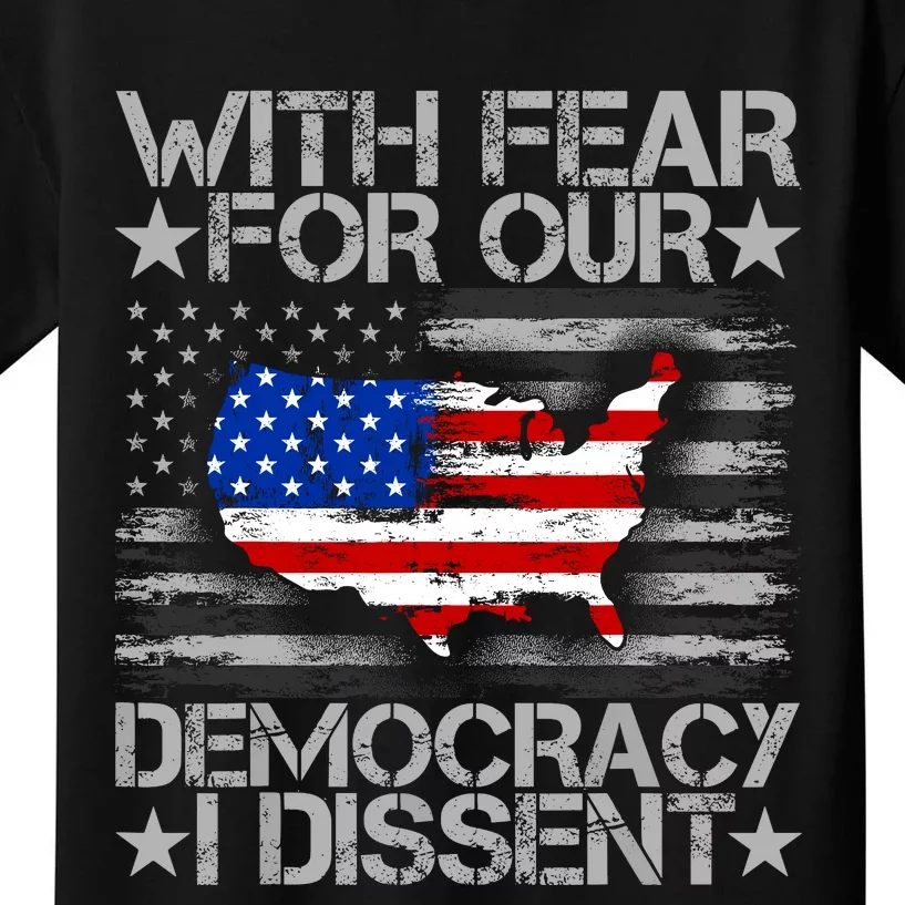 With Fear For Our Democracy I Dissent Kids T-Shirt