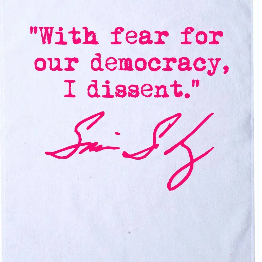 With Fear For Our Democracy I Dissent Political Design Platinum Collection Golf Towel