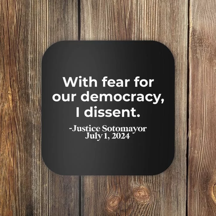 With Fear For Our Democracy I Dissent Coaster