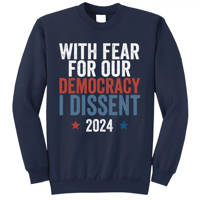 With Fear For Our Democracy I Dissent Sweatshirt