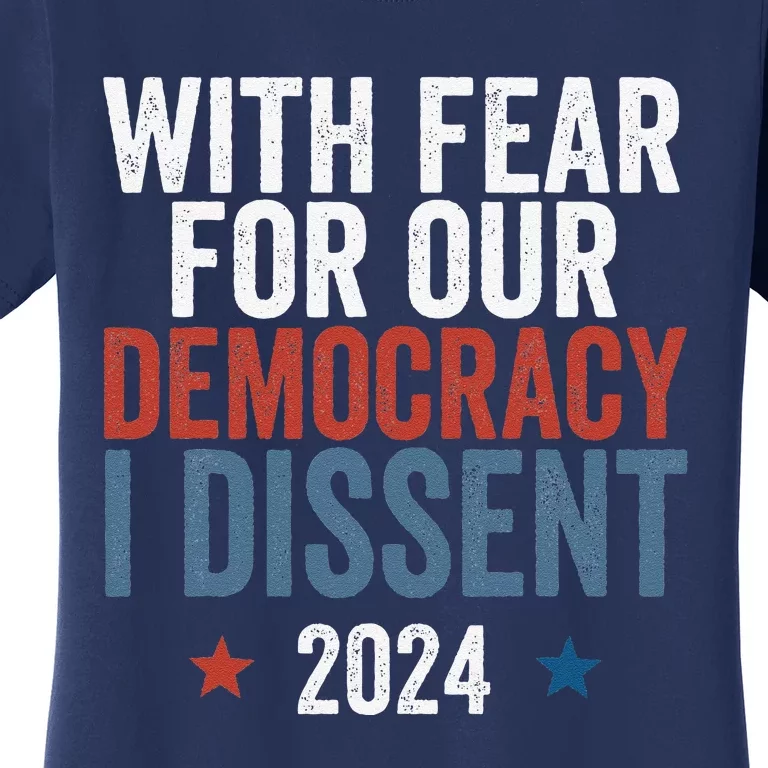 With Fear For Our Democracy I Dissent Women's T-Shirt