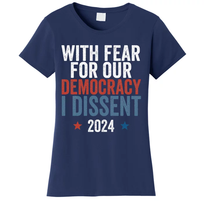 With Fear For Our Democracy I Dissent Women's T-Shirt