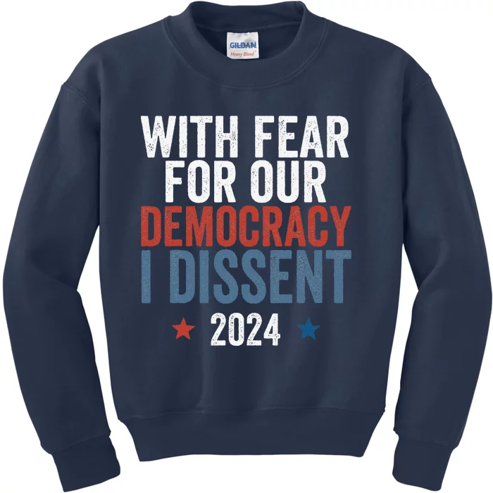 With Fear For Our Democracy I Dissent Kids Sweatshirt