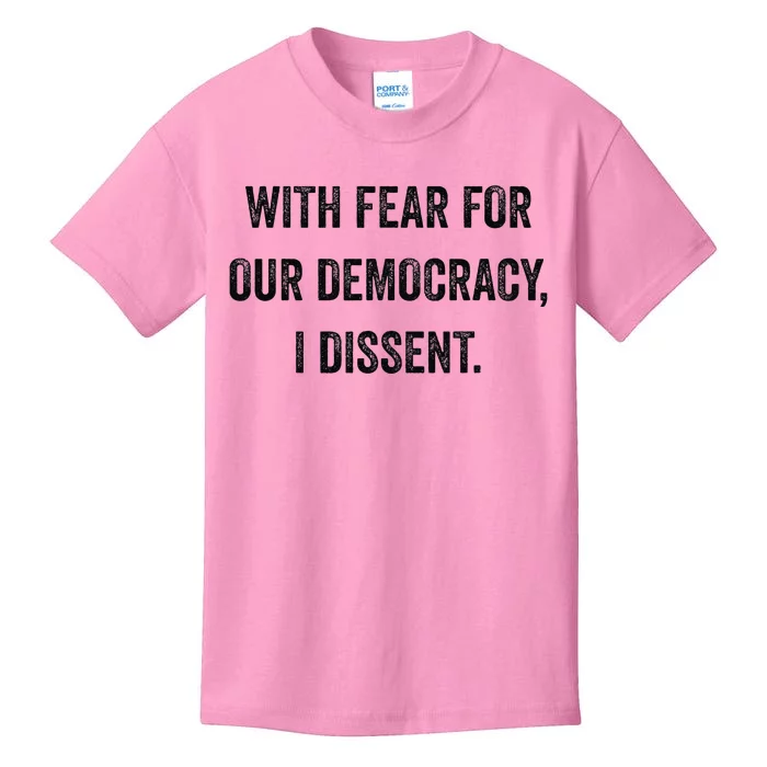 With Fear For Our Democracy I Dissent Kids T-Shirt