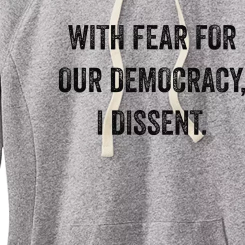 With Fear For Our Democracy I Dissent Women's Fleece Hoodie