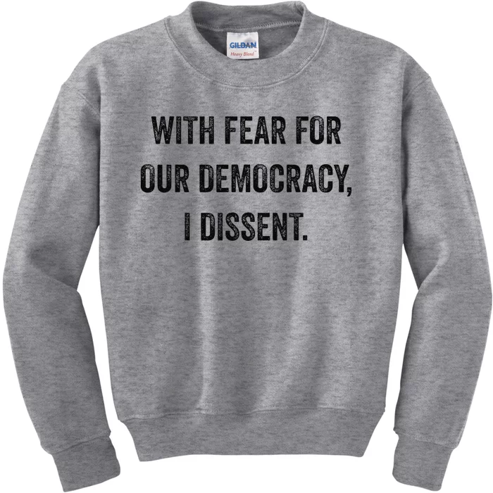 With Fear For Our Democracy I Dissent Kids Sweatshirt