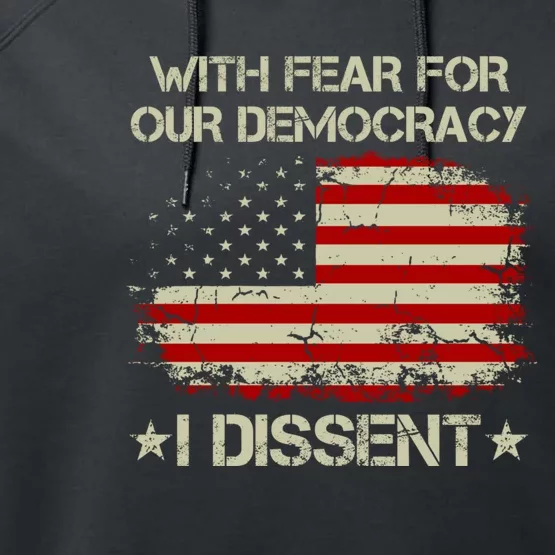 With Fear For Our Democracy I Dissent Performance Fleece Hoodie