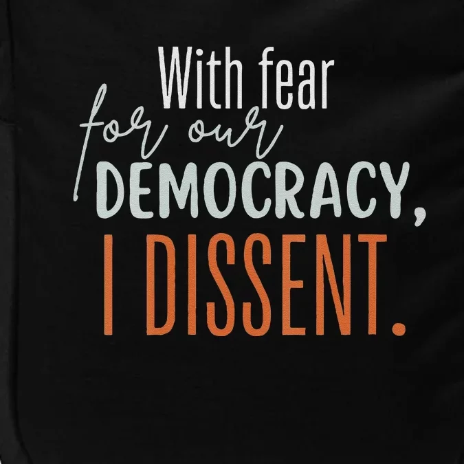 With Fear For Our Democracy I Dissent Impact Tech Backpack