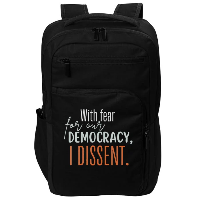 With Fear For Our Democracy I Dissent Impact Tech Backpack