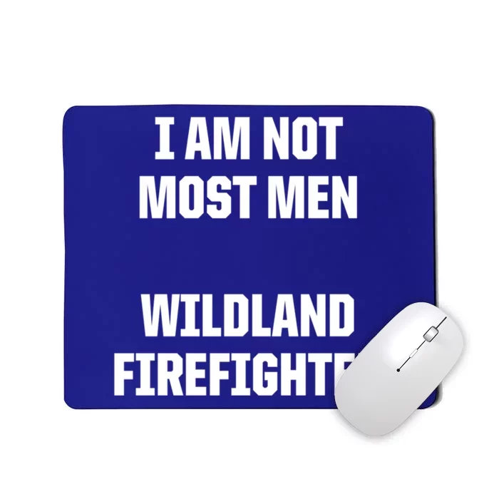 Wildland Firefighter Firefighting Fire Funny Gift Mousepad