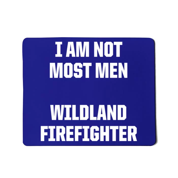 Wildland Firefighter Firefighting Fire Funny Gift Mousepad