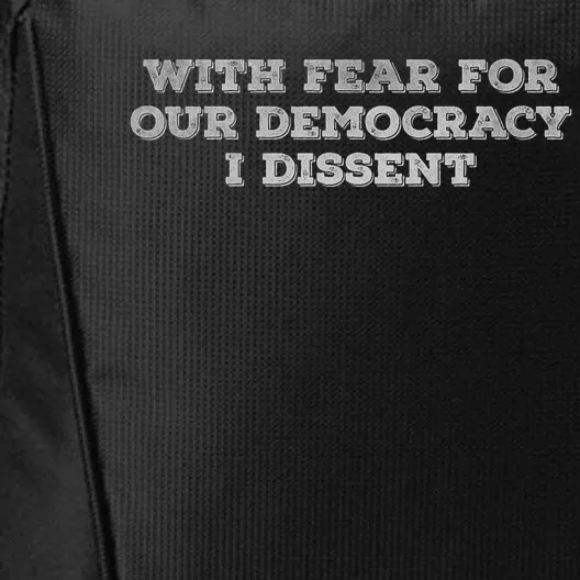 With Fear For Our Democracy I Dissent Trending Design City Backpack