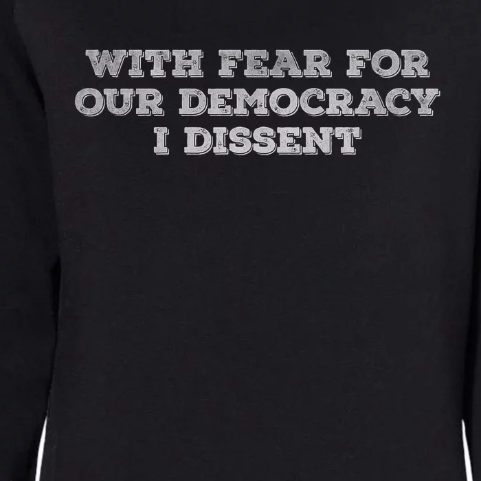 With Fear For Our Democracy I Dissent Trending Design Womens California Wash Sweatshirt