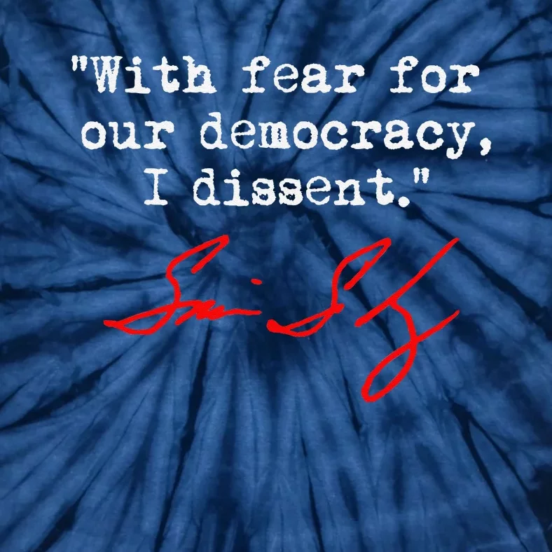 With Fear For Our Democracy I Dissent. Justice Sotomayor Tie-Dye T-Shirt